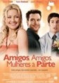 Amigos, Amigos, Mulheres à Parte